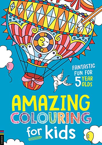 Stock image for Amazing Colouring for Kids: Fantastic Fun for 5 Year Olds for sale by AwesomeBooks