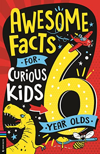 Imagen de archivo de Awesome Facts for Curious Kids. 6 Year Olds a la venta por Blackwell's