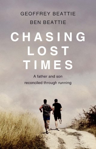 Beispielbild fr Chasing Lost Times: A Father and Son Reconciled Through Running zum Verkauf von WorldofBooks