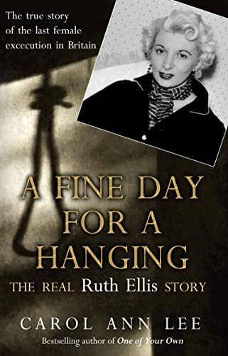 Stock image for A Fine Day for a Hanging: The Real Ruth Ellis Story for sale by East Kent Academic