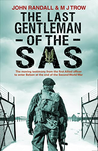 Beispielbild fr The Last Gentleman of the SAS: A Moving Testimony from the First Allied Officer to Enter Belsen at the End of the Second World War zum Verkauf von Monster Bookshop