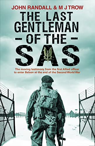 9781780575278: The Last Gentleman of the SAS: A Moving Testimony from the First Allied Officer to Enter Belsen at the End of the Second World War