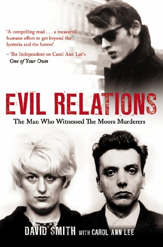 Beispielbild fr Evil Relations (formerly published as Witness): The Man Who Bore Witness Against the Moors Murderers zum Verkauf von WorldofBooks