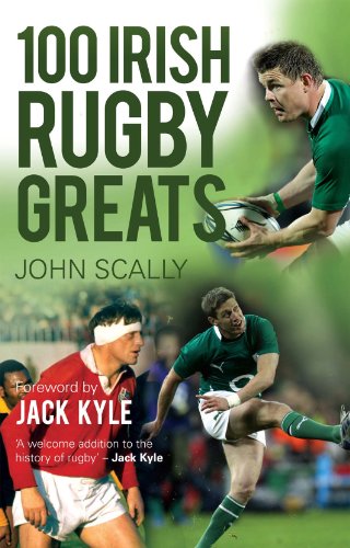 9781780575476: 100 Irish Rugby Greats