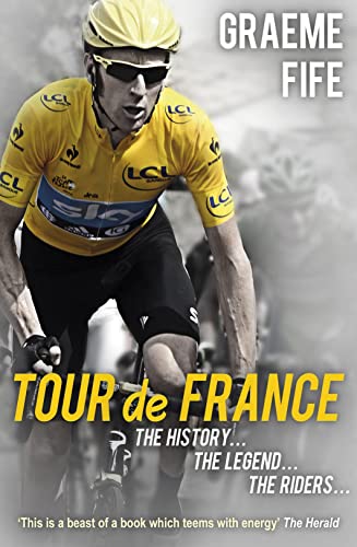 Beispielbild fr Tour de France : The History, the Legend, the Riders zum Verkauf von Better World Books