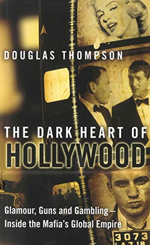 Beispielbild fr The Dark Heart of Hollywood: Glamour, Guns and Gambling  " Inside the Mafia's Global Empire zum Verkauf von WorldofBooks