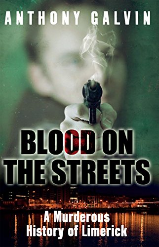 Stock image for Blood on the Streets: A Murderous History of Limerick for sale by WorldofBooks