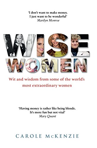 Beispielbild fr Wise Women: Wit and Wisdom from Some of the World  s Most Extraordinary Women zum Verkauf von WorldofBooks