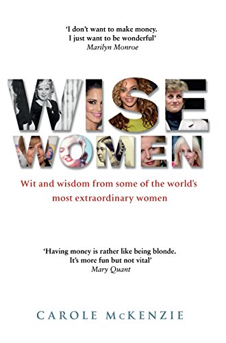 9781780575957: Wise Women: Wit and Wisdom from Some of the World’s Most Extraordinary Women