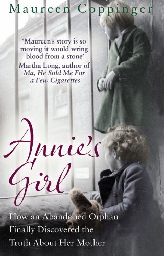Imagen de archivo de Annie's Girl: How an Abandoned Orphan Finally Discovered the Truth About Her Mother a la venta por Front Cover Books