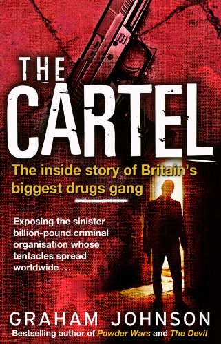 Stock image for The Cartel: The Inside Story of Britain's Biggest Drugs Gang for sale by WorldofBooks