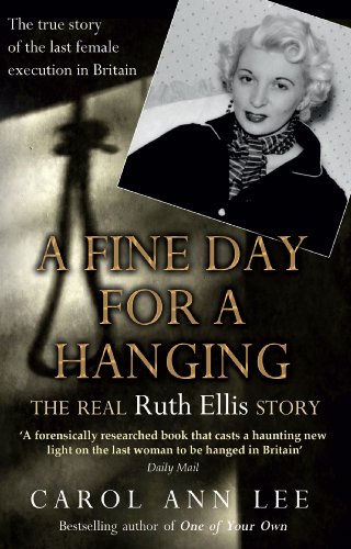 Beispielbild fr A Fine Day for a Hanging: The Real Ruth Ellis Story zum Verkauf von WorldofBooks