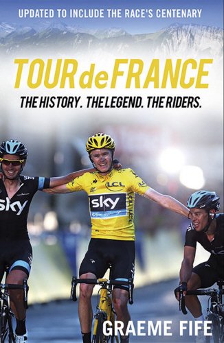 Beispielbild fr Tour de France : The History, the Legend, the Riders zum Verkauf von Better World Books: West
