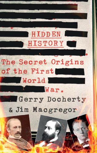 9781780576305: Hidden History: a compelling and captivating study of the causes of WW1 that turns everything you think you know on its head