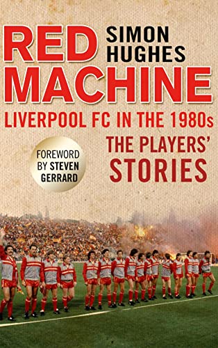Beispielbild fr Red Machine: Liverpool FC in the '80s: The Players' Stories zum Verkauf von WorldofBooks