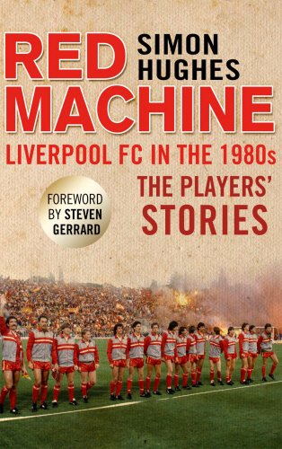 Stock image for Red Machine: Liverpool FC in the '80s: The Players' Stories for sale by WorldofBooks