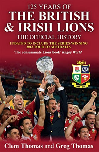 125 Years of the British & Irish Lions: The Official History (9781780576657) by Thomas, Clem; Thomas, Greg