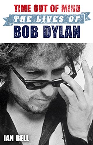 Stock image for Time Out of Mind: The Lives of Bob Dylan for sale by Reuseabook