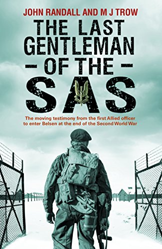 9781780576671: The Last Gentleman of the SAS: A Moving Testimony from the First Allied Officer to Enter Belsen at the End of the Second World War