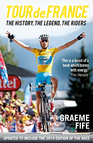 Stock image for Tour de France: The History, The Legend, The Riders for sale by WorldofBooks