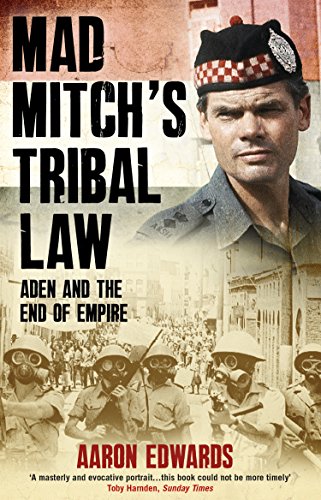 Stock image for Mad Mitch's Tribal Law: Aden and the End of Empire for sale by WorldofBooks