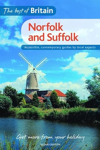 The Best of Britain: Norfolk and Suffolk: A Contemporary Guide to Norfolk and Suffolk Written by a Local Expert (9781780590394) by Susan Griffith