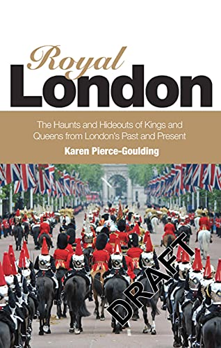 Stock image for Royal London: Colouful Tales of Pomp and Pageantry from London's Past and Present for sale by ThriftBooks-Dallas
