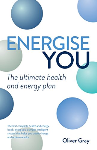 Imagen de archivo de Energise You: The Ultimate Stress-Busting Health & Energy Plan - A Simple Yet Powerful System to Achieve Great Health, Energy and Ha a la venta por ThriftBooks-Atlanta