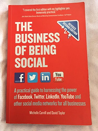 Beispielbild fr The Business of Being Social: A practical guide to harnessing the power of Facebook, Twitter, LinkedIn, YouTube and other social media networks for all businesses zum Verkauf von WorldofBooks