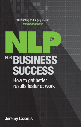 Beispielbild fr NLP for Business Success: How to Get Better Results Faster at Work zum Verkauf von WorldofBooks