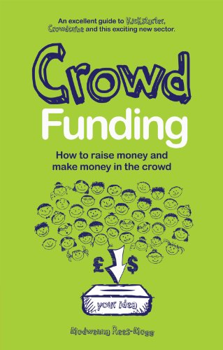 Beispielbild fr Crowd Funding: How to Raise Money and Make Money in the Crowd zum Verkauf von WorldofBooks