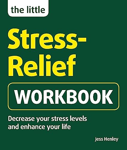 Beispielbild fr The Little Stress-Relief Workbook: Decrease your stress levels and enhance your life zum Verkauf von WorldofBooks