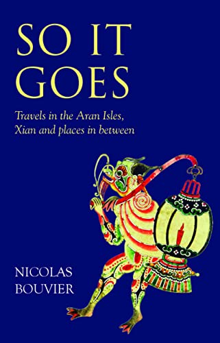 Imagen de archivo de So It Goes: Travels in the Aran Isles, Xian and places in between a la venta por AwesomeBooks