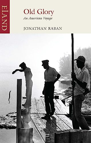 Beispielbild fr Jonathan Raban, Old Glory: An American Voyage zum Verkauf von WorldofBooks