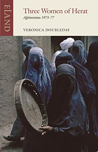 Stock image for Three Women of Herat: Afghanistan 1973-77 (Eland classics) for sale by WorldofBooks