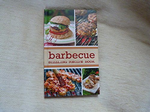 Beispielbild fr Barbecue Sizzling Recipe Book zum Verkauf von WorldofBooks