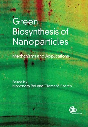 Stock image for Green Biosynthesis of Nanoparticles: Mechanisms and Applications for sale by Irish Booksellers