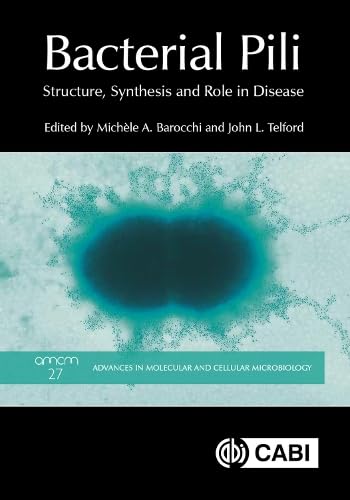 Stock image for Bacterial Pili: Structure, Synthesis and Role in Disease (Advances in Molecular and Cellular Microbiology, 27) for sale by Book Trader Cafe, LLC