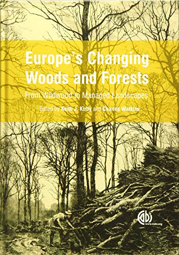 9781780643373: Europe's Changing Woods and Forests: From Wildwood to Managed Landscapes