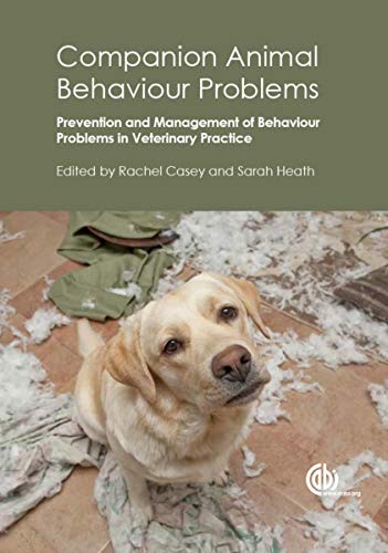 9781780643458: Companion Animal Behaviour Problems: Prevention and Management of Behaviour Problems in Veterinary Practice