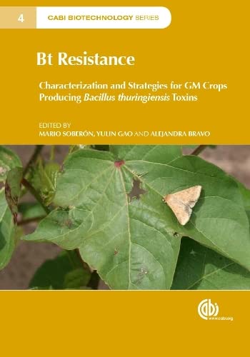 9781780644370: Bt Resistance: Characterization and Strategies for GM Crops Producing Bacillus thuringiensis Toxins: 4 (CABI Biotechnology Series)