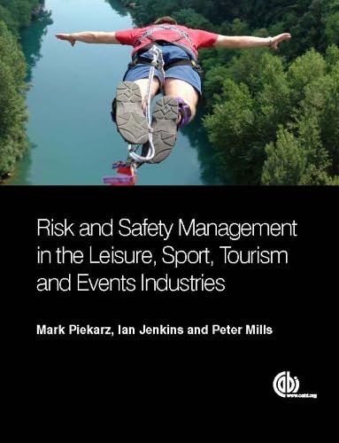 Imagen de archivo de Risk and Safety Management in the Leisure, Sport, Tourism and Events Industries a la venta por Better World Books Ltd