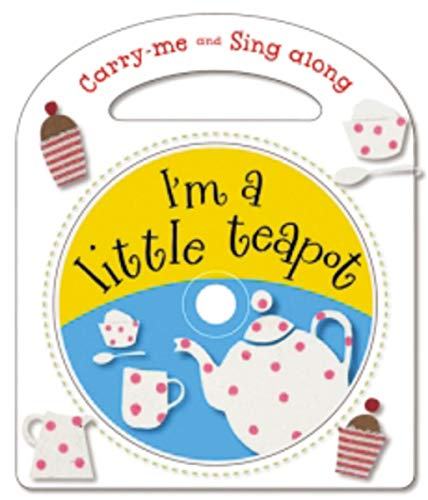Beispielbild fr Carry-Me and Sing-Along: I'm a Little Teapot zum Verkauf von Wonder Book