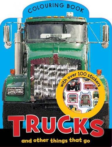 Stock image for Trucks and other Things That Go Colouring Book (Boy and Girl Colouring and Sticker Books) for sale by Pearlydewdrops