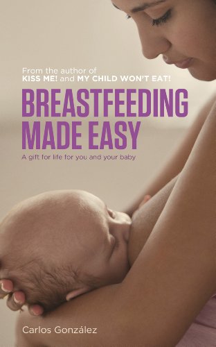 Stock image for Breastfeeding Made Easy: A Gift for Life for You and Your Baby for sale by Discover Books