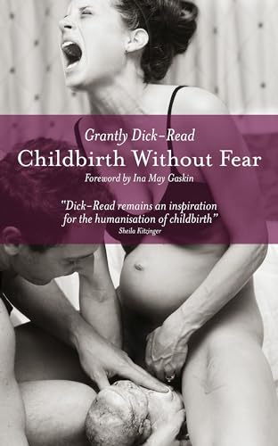 Beispielbild fr Childbirth without Fear: The Principles and Practice of Natural Childbirth zum Verkauf von WorldofBooks