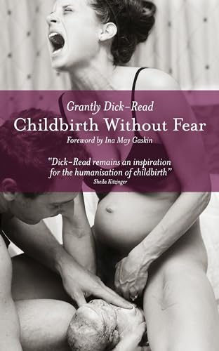 Imagen de archivo de Childbirth without Fear: The Principles and Practice of Natural Childbirth a la venta por ZBK Books