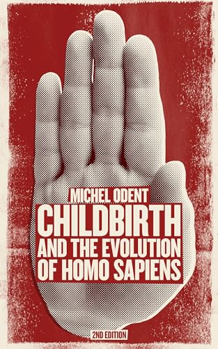 Stock image for Childbirth and the Evolution of Homo sapiens for sale by Reliant Bookstore