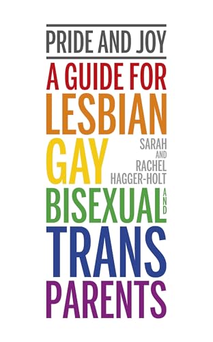 Beispielbild fr Pride and Joy: A guide for lesbian, gay, bisexual and trans parents zum Verkauf von Goodwill Southern California