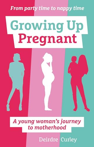 Beispielbild fr Growing Up Pregnant: From Party Time to Nappy Time, a young woman's journey into motherhood: A Young Woman's Journey to Motherhood zum Verkauf von WorldofBooks
